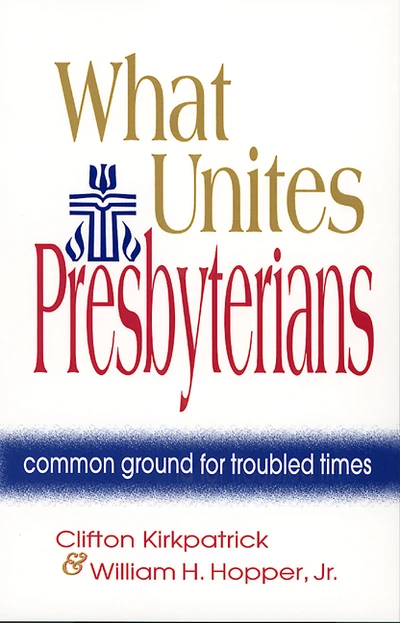 Cover of What Unites Presbyterians
