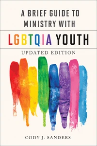 Cover of A Brief Guide to Ministry with LGBTQIA Youth, Updated Edition