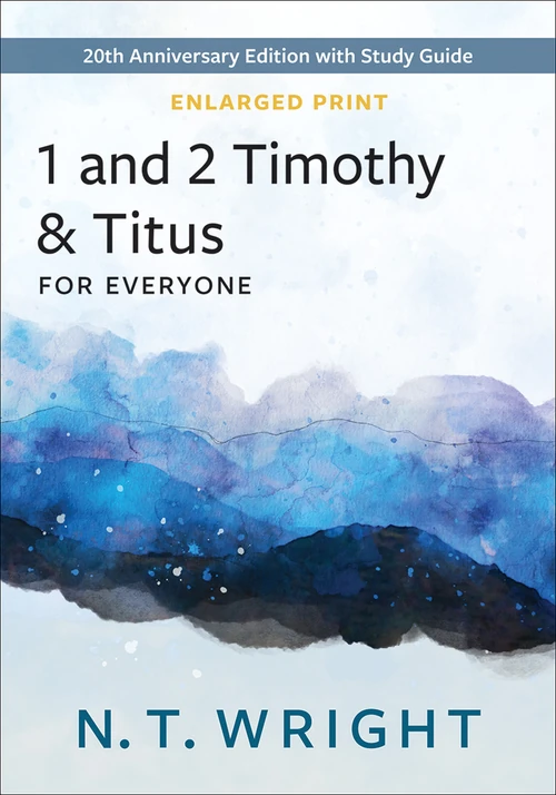 Cover of 1 and 2 Timothy and Titus for Everyone – Enlarged Print Edition