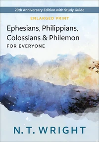 Cover of Ephesians, Philippians, Colossians, and Philemon for Everyone – Enlarged Print Edition