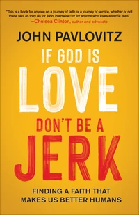 Cover of If God Is Love, Don’t Be a Jerk