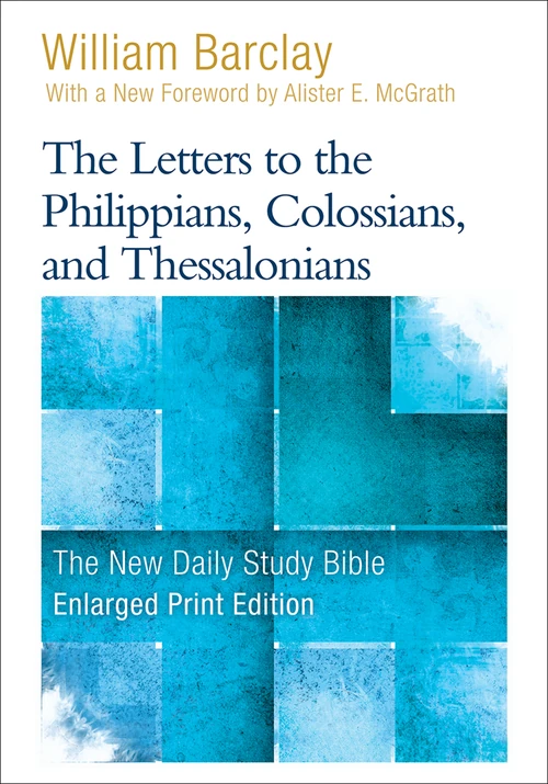 Cover of The Letters to the Philippians, Colossians, and Thessalonians – Enlarged Print Edition