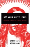 Cover of Not Your White Jesus