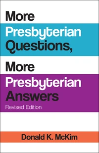 Cover of More Presbyterian Questions, More Presbyterian Answers, Revised edition