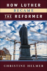 Cover of How Luther Became the Reformer