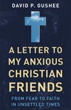 Cover of A Letter to My Anxious Christian Friends