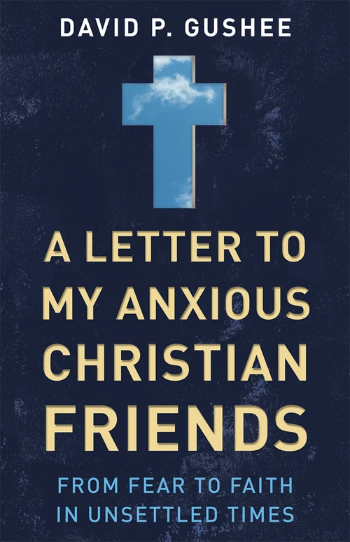 Cover of A Letter to My Anxious Christian Friends