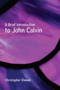 Cover of A Brief Introduction to John Calvin