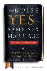 Cover of The Bible’s Yes to Same-Sex Marriage: New Edition with Study Guide