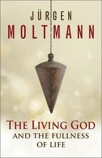 Cover of The Living God and the Fullness of Life