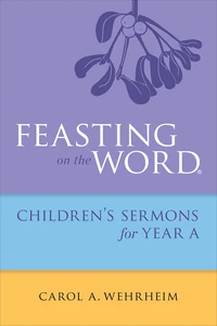 Cover of Feasting on the Word Children’s Sermons for Year A