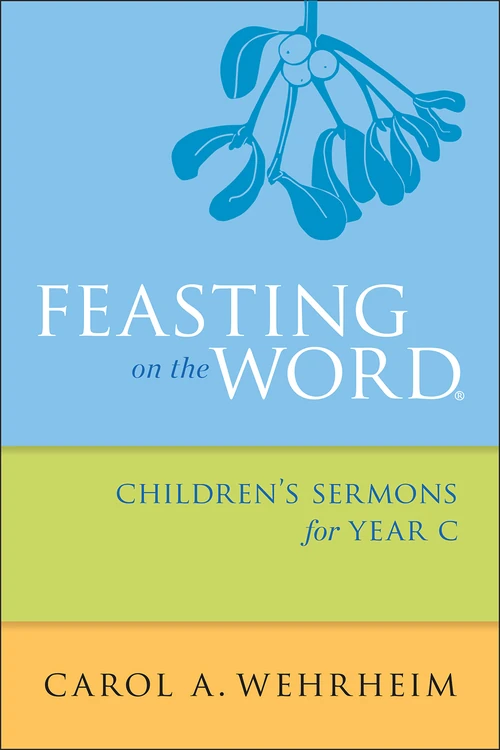 Cover of Feasting on the Word Children’s Sermons for Year C