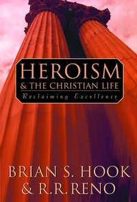 Cover of Heroism and the Christian Life