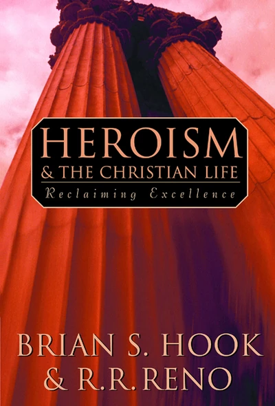 Cover of Heroism and the Christian Life