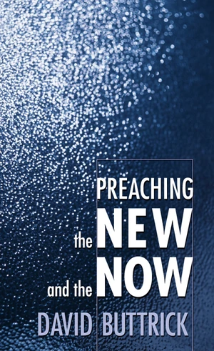 Cover of Preaching the New and the Now