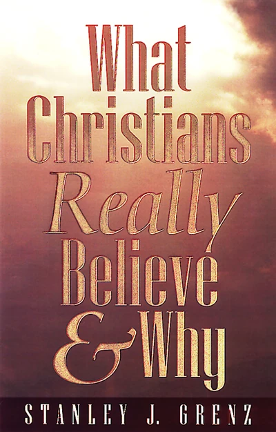 Cover of What Christians Really Believe & Why