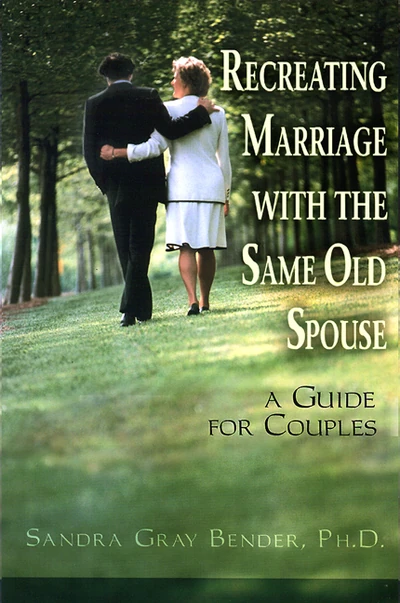 Cover of Recreating Marriage with the Same Old Spouse