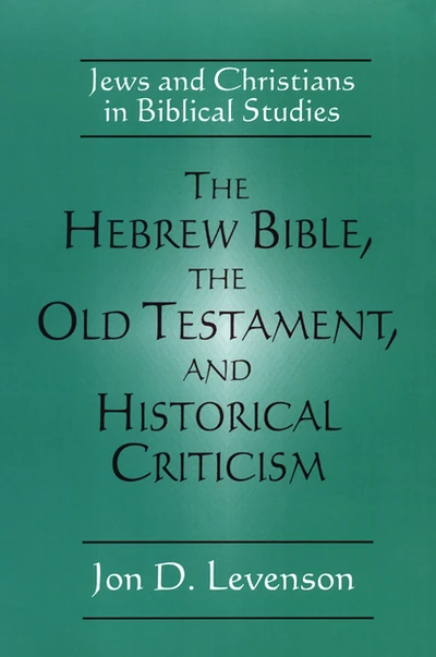 Cover of The Hebrew Bible, the Old Testament, and Historical Criticism