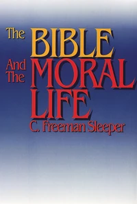 Cover of The Bible and the Moral Life