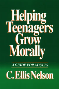 Cover of Helping Teenagers Grow Morally