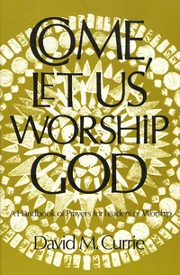 Cover of Come, Let Us Worship God