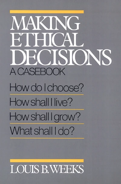 Cover of Making Ethical Decisions