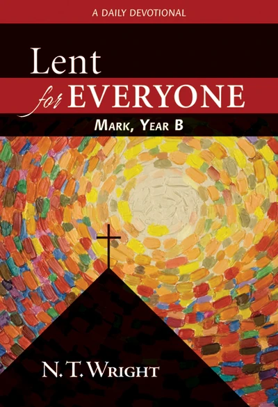 Cover of Lent for Everyone: Mark, Year B