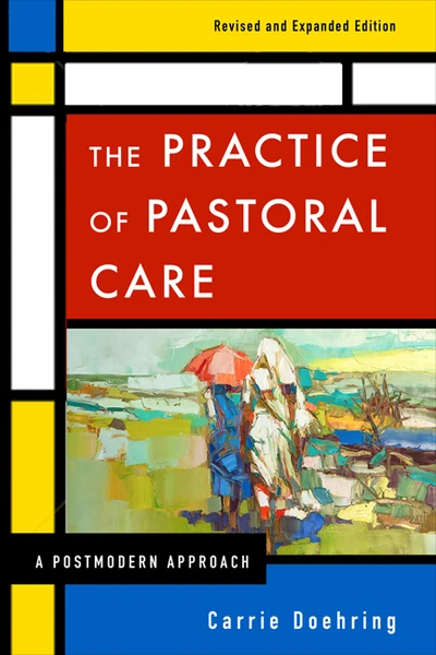 Cover of The Practice of Pastoral Care, Revised and Expanded Edition