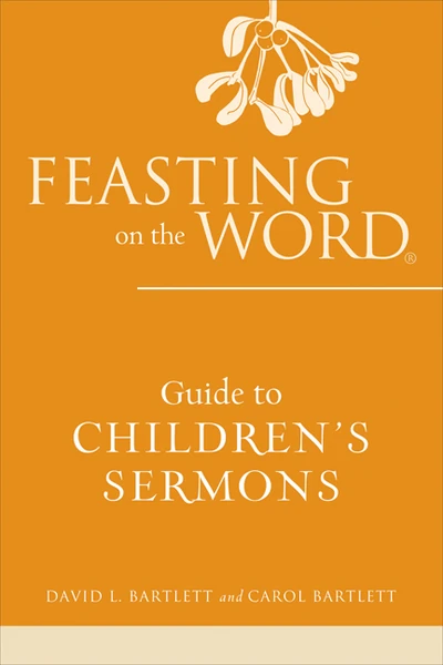 Cover of Feasting on the Word Guide to Children’s Sermons