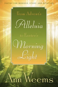 Cover of From Advent’s Alleluia to Easter’s Morning Light