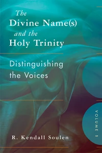 Cover of The Divine Name(s) and the Holy Trinity, Volume One