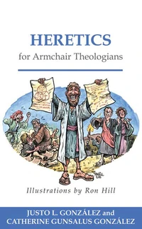 Cover of Heretics for Armchair Theologians