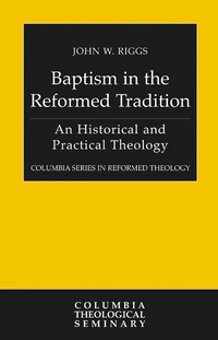 Cover of Baptism in the Reformed Tradition