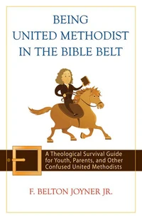 Cover of Being United Methodist in the Bible Belt
