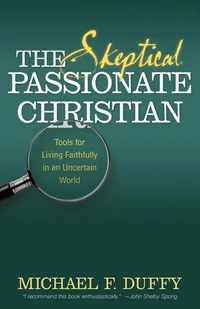 Cover of The Skeptical, Passionate Christian