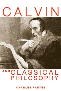 Cover of Calvin and Classical Philosophy