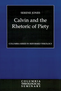 Cover of Calvin and the Rhetoric of Piety