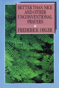 Cover of Better than Nice and Other Unconventional Prayers