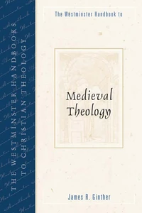 Cover of The Westminster Handbook to Medieval Theology