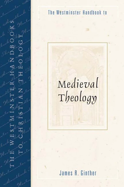 Cover of The Westminster Handbook to Medieval Theology