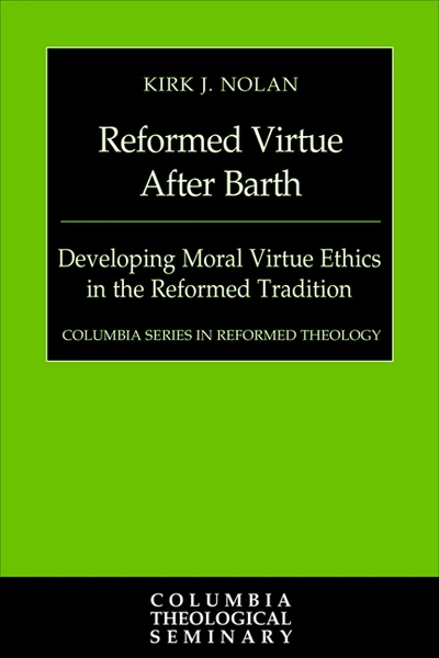 Cover of Reformed Virtue After Barth