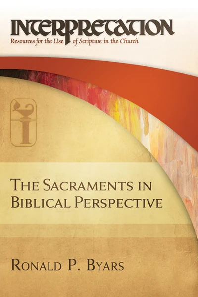 Cover of The Sacraments in Biblical Perspective