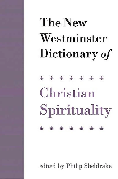 Cover of The New Westminster Dictionary of Christian Spirituality