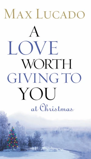 Cover of A Love Worth Giving To You at Christmas