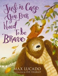 Cover of Just in Case You Ever Need to Be Brave