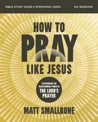 Cover of How to Pray Like Jesus Bible Study Guide plus Streaming Video