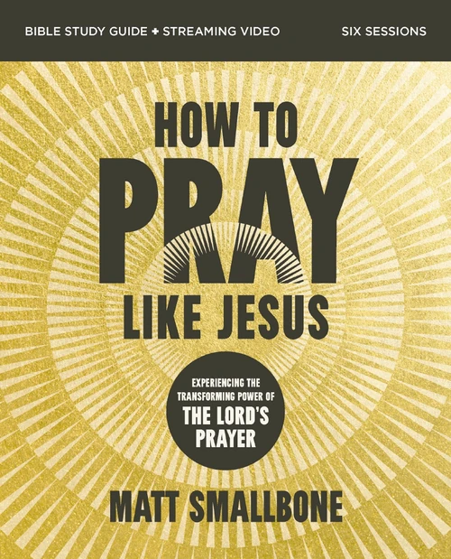 Cover of How to Pray Like Jesus Bible Study Guide plus Streaming Video