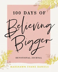 Cover of 100 Days of Believing Bigger
