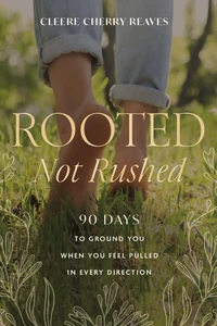Cover of Rooted, Not Rushed