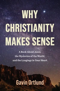 Cover of Why Christianity Makes Sense